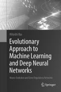 Evolutionary Approach to Machine Learning and Deep Neural Networks di Hitoshi Iba edito da Springer Singapore