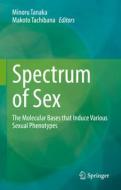 Spectrum of Sex: The Molecular Bases That Induce Various Sexual Phenotypes edito da SPRINGER NATURE