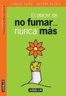 El Placer de No Fumar...Nunca Mas di Carola Sainz, Susana Reznik edito da Aguilar