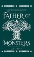 Father of Monsters di A. B. Frost edito da A.B. Frost