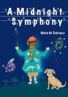 A Midnight Symphony di Maria M. Rodriguez edito da LIGHTNING SOURCE INC