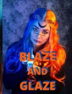 Blaze And Glaze di Muhammad Waqas edito da Independently Published
