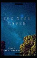 The Star Rover Annotated di London Jack London edito da Independently Published