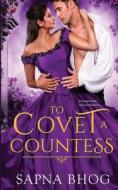 To Covet A Countess di Sapna Bhog edito da Independently Published