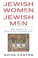 Jewish Women: The Legacy of Patriarchy in Jewish Life di Aviva Cantor, Callahan edito da HARPER ONE