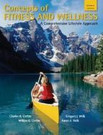 Concepts of Fitness and Wellness: A Comprehensive Lifestyle Approach di Charles B. Corbin, Gregory J. Welk, William R. Corbin edito da McGraw-Hill Humanities/Social Sciences/Langua