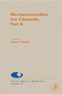 Mechanosensitive Ion Channels, Part B di Owen P. Ed Hamill edito da ACADEMIC PR INC