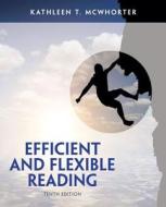 Efficient and Flexible Reading di Kathleen T. McWhorter edito da Pearson Education (US)