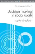 Decision Making in Social Work di Terence O'Sullivan edito da Macmillan Education UK