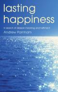 Lasting Happiness di Andrew Parnham edito da Darton,Longman & Todd Ltd