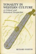 Tonality in Western Culture di Richard C. Norton edito da Pennsylvania State University Press