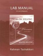 Lab Manual to Accompany Problem Solving with C++: The Object of Programming di Walter Savitch, Rahman Tashakkori edito da Addison Wesley Longman