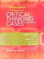 Winningham & Preusser\'s Critical Thinking Cases In Nursing di Barbara A. Preusser edito da Elsevier - Health Sciences Division