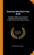 American Machinist Gear Book di Charles Hays Logue edito da Franklin Classics Trade Press