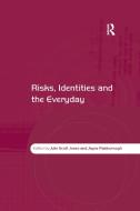 Risks, Identities And The Everyday di Julie Scott Jones, Jayne Raisborough edito da Taylor & Francis Ltd