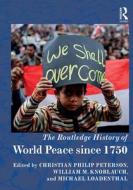 The Routledge History Of World Peace Since 1750 edito da Taylor & Francis Ltd