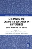 Literature And Character Education In Universities edito da Taylor & Francis Ltd
