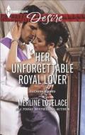 Her Unforgettable Royal Lover di Merline Lovelace edito da Harlequin