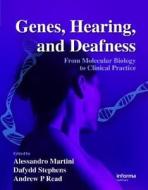 Genes, Hearing, And Deafness di Alessandro Martini edito da Taylor & Francis Ltd