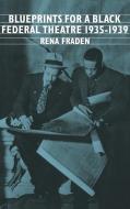 Blueprints for a Black Federal Theatre di Rena Fraden edito da Cambridge University Press