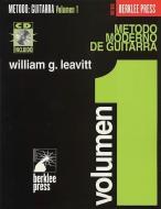 Metodo Moderno de Guitarra, Volumen 1 di William Leavitt edito da BERKLEE PR