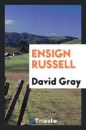 Ensign Russell di David Gray edito da LIGHTNING SOURCE INC