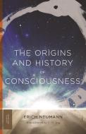 The Origins and History of Consciousness di Erich Neumann edito da Princeton University Press
