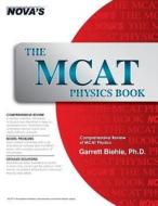 The MCAT Physics Book di Garrett Biehle edito da Nova Press
