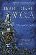 Traditional Wicca di Thorn Mooney edito da Llewellyn Publications,U.S.