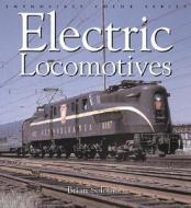 Electric Locomotives di Brian Solomon edito da Motorbooks International
