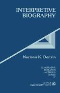 Interpretive Biography di Norman K. Denzin edito da Sage Publications Inc