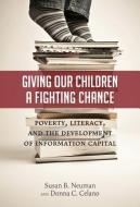 Neuman, S:  Giving Our Children a Fighting Chance di Susan B. Neuman edito da Teachers College Press