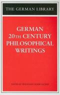German 20th Century Philosophical Writings edito da BLOOMSBURY 3PL