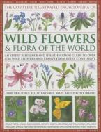 Complete Illustrated Encyclopedia of Wild Flowers & Flora of the World di Michael Lavelle, Martin Walters edito da Anness Publishing