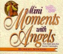 Mini Moments with Angels di Robert Strand edito da NEW LEAF PUB GROUP