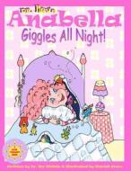 Anabella Giggles All Night! di Nev Nickelz, Dr Nev Nickelz edito da Washington Longfellow
