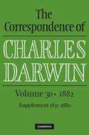 The Correspondence Of Charles Darwin: Volume 30, 1882 di Charles Darwin edito da Cambridge University Press