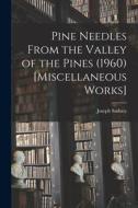 Pine Needles From the Valley of the Pines (1960) [Miscellaneous Works] edito da LIGHTNING SOURCE INC