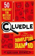 Cluedle - The Case Of The Dumpleton Diamond di Hartigan Browne edito da Pan Macmillan