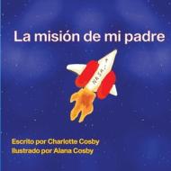 Dad's Mission di Charlotte Cosby edito da In Writing Publications