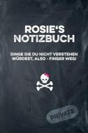Rosie's Notizbuch Dinge Die Du Nicht Verstehen Würdest, Also - Finger Weg!: Liniertes Notizheft / Tagebuch Mit Coolem Co di Coolnotes Publishing edito da INDEPENDENTLY PUBLISHED