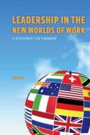 Leadership In The New Worlds Of Work di Syed Ali edito da Bookbaby