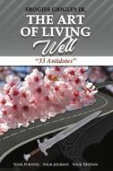The Art Of Living Well di Erogies Grigley edito da BookBaby