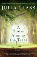 House Among the Trees di Julia Glass edito da Alfred A. Knopf