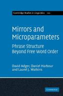 Mirrors and Microparameters di David Adger, Daniel Harbour, Laurel J. Watkins edito da Cambridge University Press