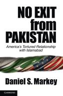 No Exit from Pakistan di Daniel Markey edito da Cambridge University Press