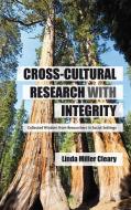 Cross-Cultural Research with Integrity di Linda Miller Cleary edito da Palgrave Macmillan