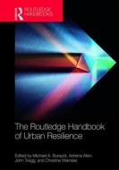 The Routledge Handbook Of Urban Resilience edito da Taylor & Francis Ltd