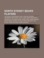 North Sydney Bears players di Source Wikipedia edito da Books LLC, Reference Series