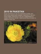2010 In Pakistan: Pakistani Cricket Team di Books Llc edito da Books LLC, Wiki Series